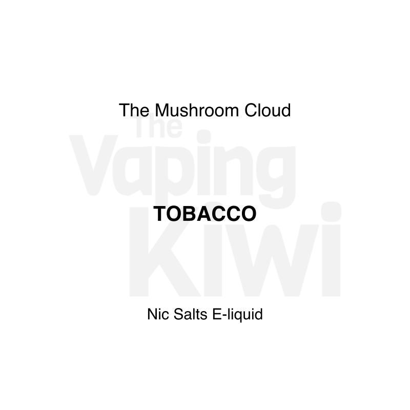 Tobacco AKA Red Tobacco • The Mushroom Cloud • NIC SALTS