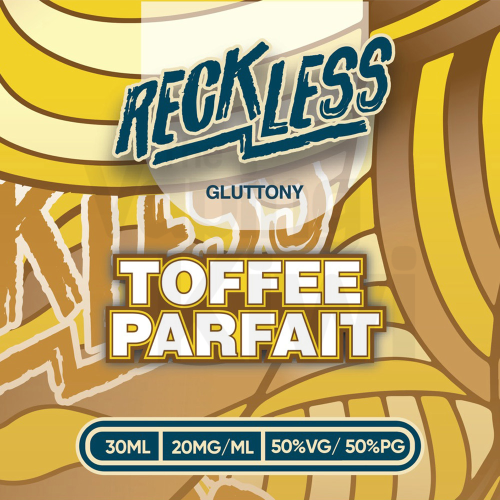 Toffee Parfait • Reckless Gluttony • NIC SALTS